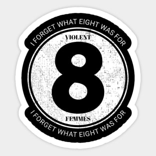 I forget what eight was for Sticker